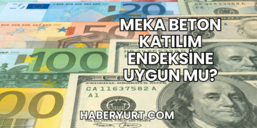 Meka Beton Katılım Endeksine Uygun mu?