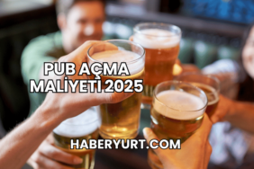 Pub Açma Maliyeti 2025