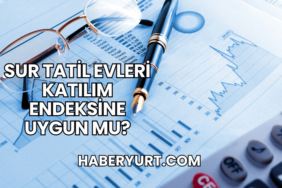 Sur Tatil Evleri Katılım Endeksine Uygun mu?
