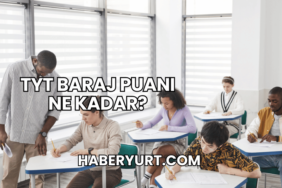 TYT Baraj Puanı Ne Kadar?