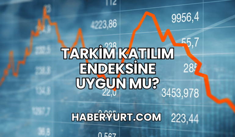 Tarkim Katılım Endeksine Uygun mu?