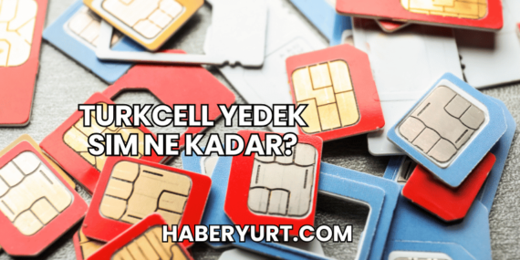 Turkcell Yedek SIM Ne Kadar?