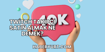 Twitch Takipçi Satın Almak Ne Demek?