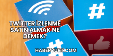 Twitter İzlenme Satın Almak Ne Demek?
