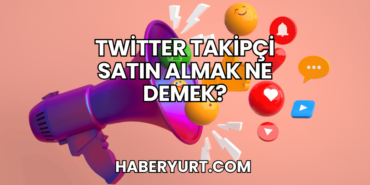 Twitter Takipçi Satın Almak Ne Demek?