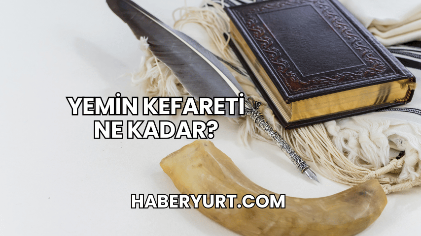 Yemin Kefareti Ne Kadar?