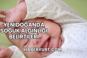 Yenidoğanda Soğuk Algınlığı Belirtileri