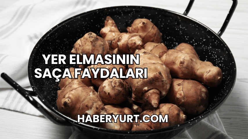 Yer Elmasının Saça Faydaları