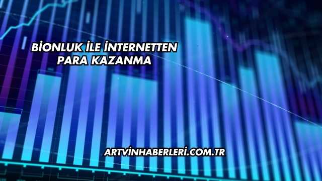 Bionluk ile İnternetten Para Kazanma