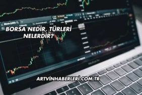 Borsa Nedir, Türleri Nelerdir?
