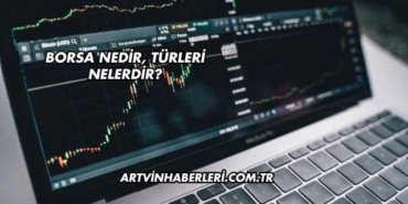 Borsa Nedir, Türleri Nelerdir?