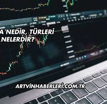 Borsa Nedir, Türleri Nelerdir?