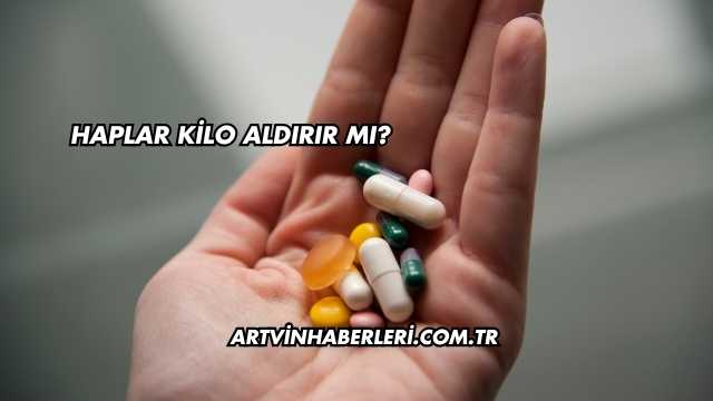 Haplar Kilo Aldırır mı?