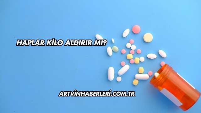 Haplar Kilo Aldırır mı?