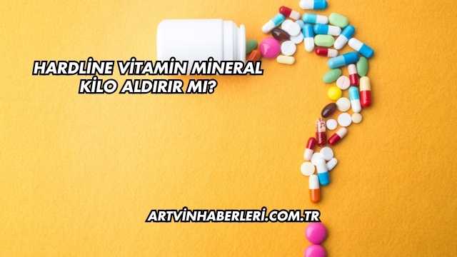 Hardline Vitamin Mineral Kilo Aldırır mı?