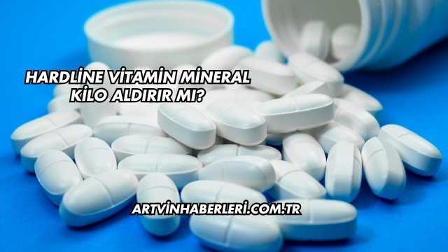 Hardline Vitamin Mineral Kilo Aldırır mı?
