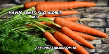 Havuç Yemek Kilo Aldırır mı?