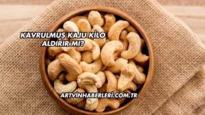 Kavrulmuş Kaju Kilo Aldırır mı?