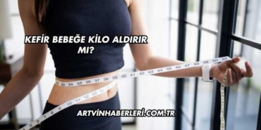 Kefir Bebeğe Kilo Aldırır mı?