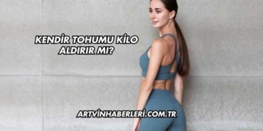 Kendir Tohumu Kilo Aldırır mı?