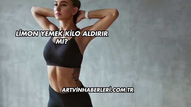Limon Yemek Kilo Aldırır mı