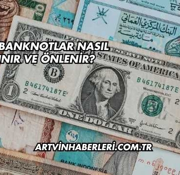 Sahte Banknotlar Nasıl Tanınır ve Önlenir?