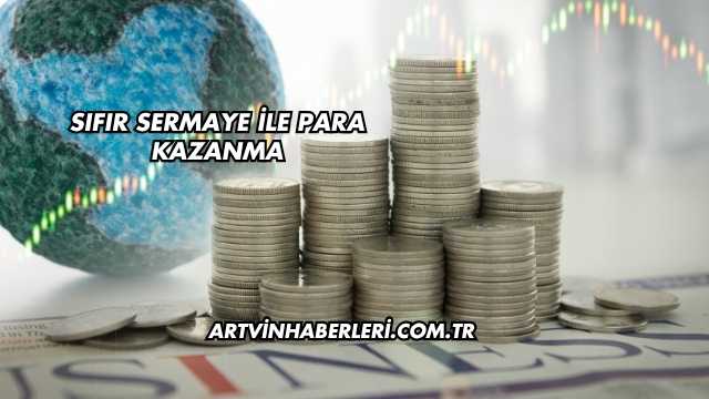 Sıfır Sermaye ile Para Kazanma