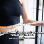 Bilinçli Beslenme Alışkanlığı Kazanmanın Yolları Nelerdir?