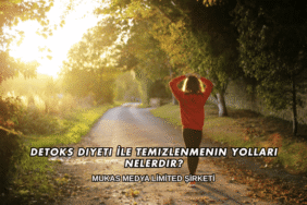Detoks Diyeti İle Temizlenmenin Yolları Nelerdir?