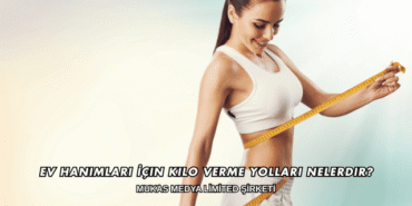 Ev Hanımları İçin Kilo Verme Yolları Nelerdir