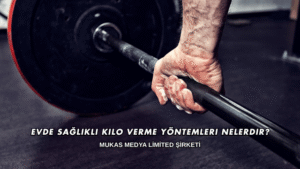 Evde Sağlıklı Kilo Verme Yöntemleri Nelerdir?