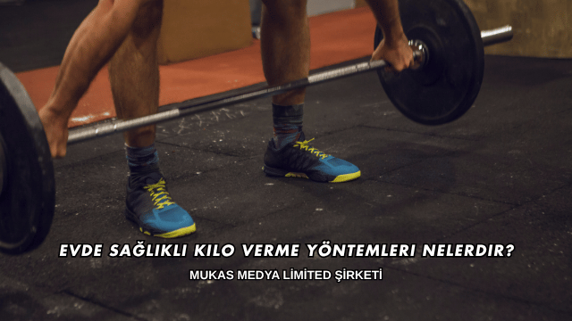Evde Sağlıklı Kilo Verme Yöntemleri Nelerdir?