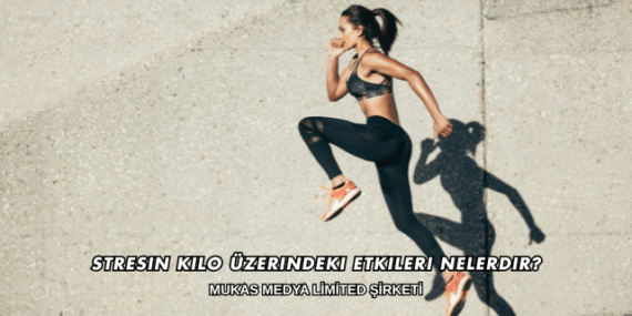 Stresin Kilo Üzerindeki Etkileri Nelerdir?