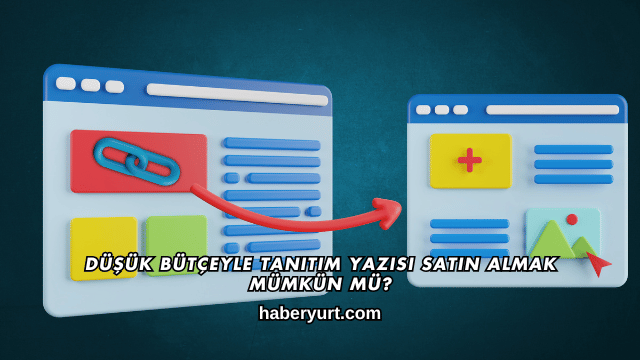 Düşük Bütçeyle Tanıtım Yazısı Satın Almak Mümkün mü?